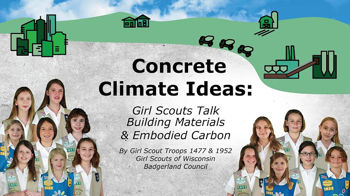 Concrete Climate Ideas Girl Scouts Talk Building Materials and Embodied Carbon